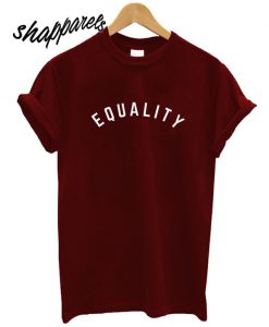 Equality T shirt