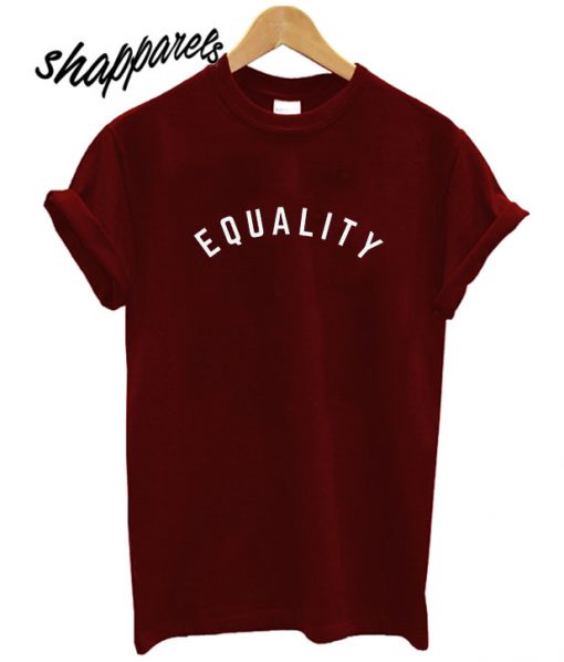 Equality T shirt