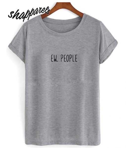 Ew People T shirt