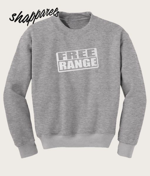 FREE RANGE Adult Sweatshirt