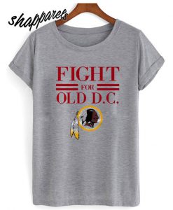 Fight For Old Dc T shirt