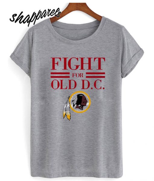 Fight For Old Dc T shirt