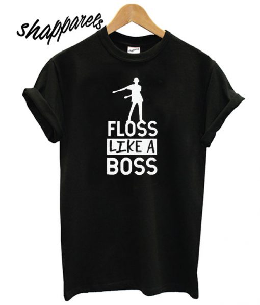 Floss Like A Boss T shirt
