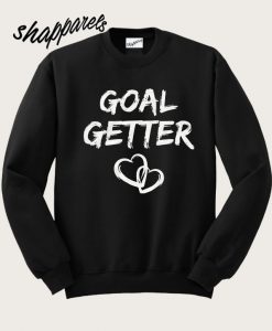 Goal Getter Sweatshirt