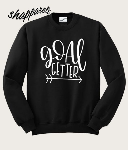 Goal Getter Sweatshirt