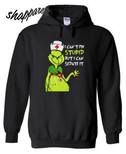 Grinch I Can’t Fix Stupid But I Can Sedate It Hoodie