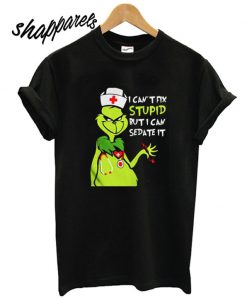 Grinch I Can’t Fix Stupid But I Can Sedate It T shirt