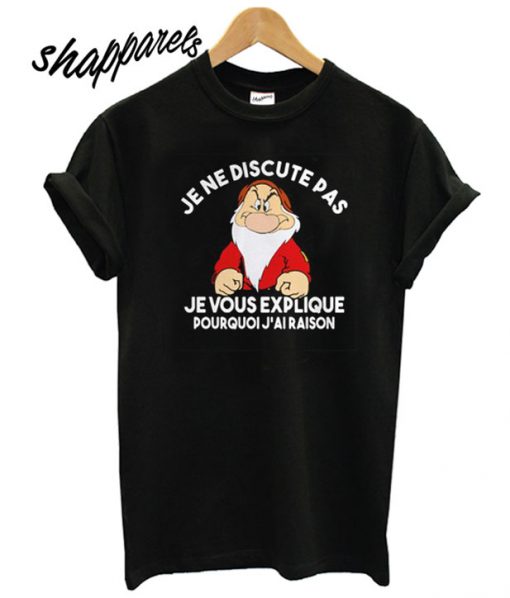 Grump Je ne discute pas Jevous explique T shirt