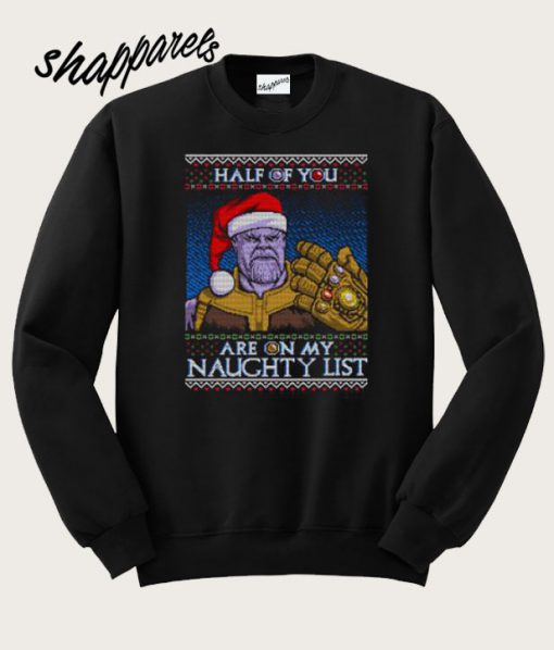 Half of You are on my Naughty Sweatshirt