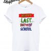 Happy Last Day Of School T shirt