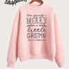Have Yourself a Merry Little Christmas Sweatshirt