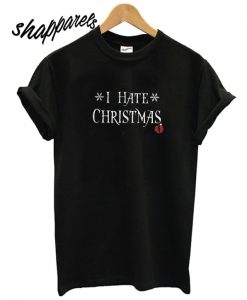 I Hate Christmas T Shirt