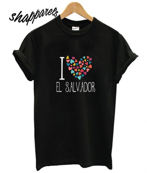 I Love El Savador Colorful Hearts T shirt