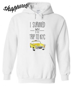 I Survived My Trip To NYC Hoodie