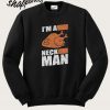 I'm A Neck Man Sweatshirt