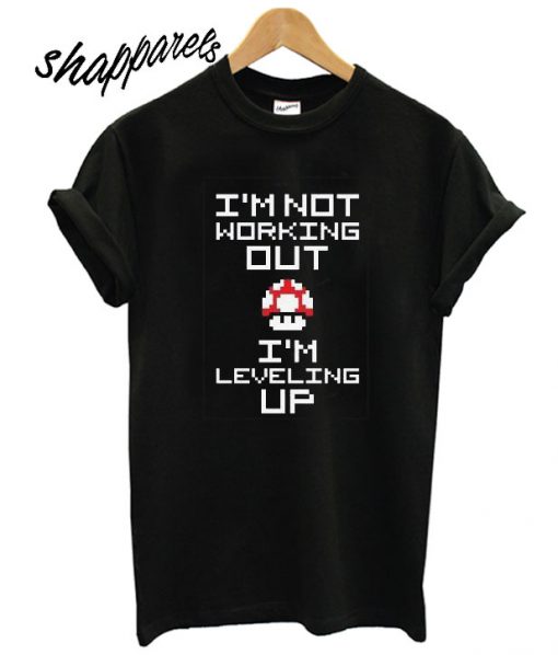 I'm Leveling Up T shirt