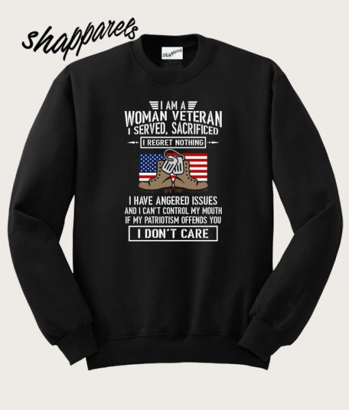 I'm The Woman Veteran I Served Sacrificed I Regret Nothing Sweatshirt