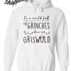 In a world full of crinches be a griswold Hoodie