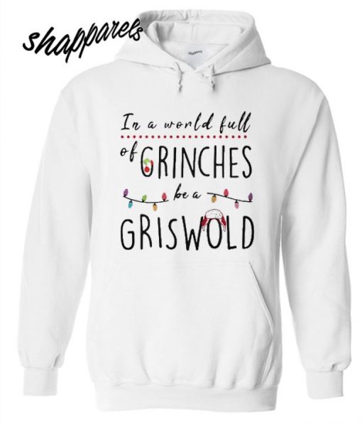 In a world full of crinches be a griswold Hoodie