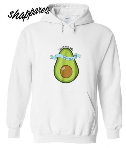 Its an avocado Thanks Funny Vine Hoodie