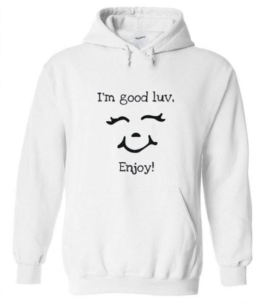 I’m Good Luv Enjoy Unbothered Hoodie