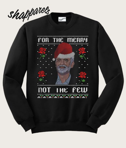 Jeremy Corbyn For The Merry Not The Few Christmas Sweatshirt