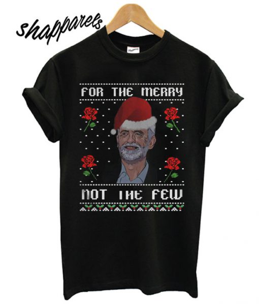 Jeremy Corbyn For The Merry Not The Few Christmas T shirt