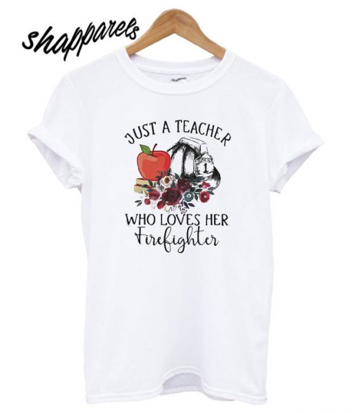 Just A Teacher Who Loves Her T shirt