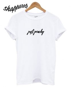 Just Peachy T shirt