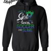 Just a girl who loves soccer and slime hoodie