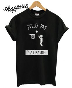 J’peux pas J’ai basket T shirt