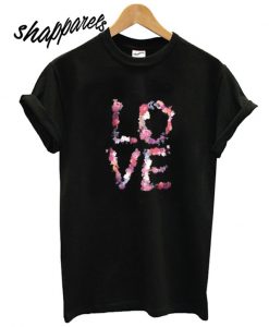 Love Flowers T shirt