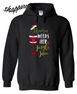 Mama Needs Her Jingle Juice Hoodie