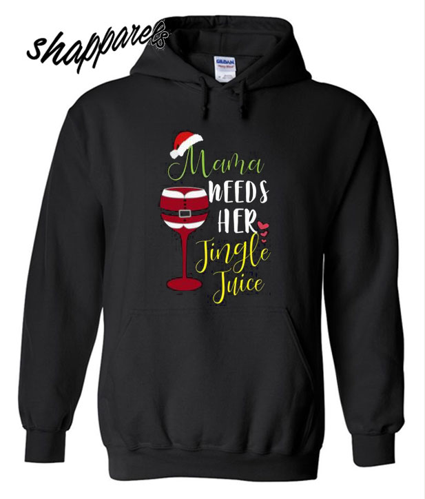 Mama Needs Her Jingle Juice Hoodie