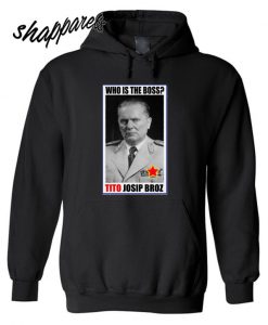 Marshal Josip Broz Tito Boss Poster Hoodie