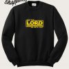 May The Lord Be With You Sweatshirt