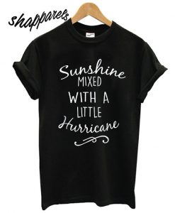 Mens Sunshine Mixed with a Little Hurricane T shirt