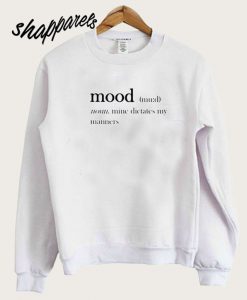 Mood Definition t-shirt for men and women Sweatshirt