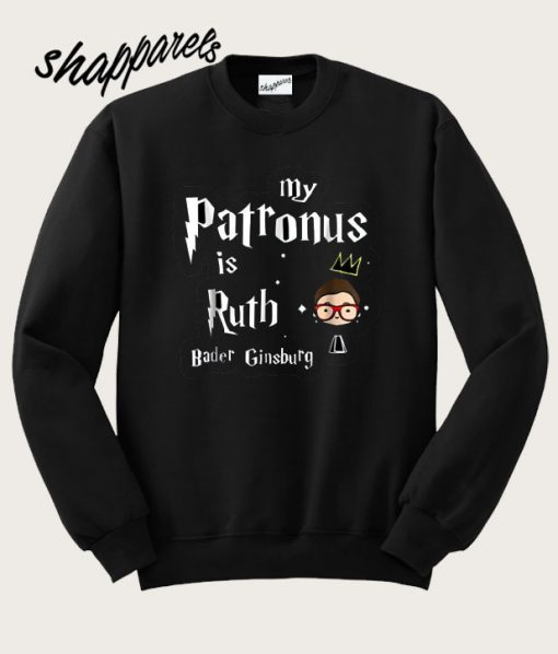 My Patronus is Ruth Bader Ginsburg Sweashirt