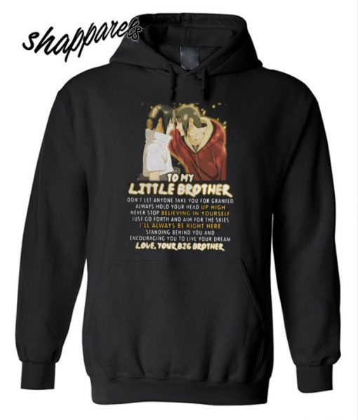 Naruto to my little brother don’t let anyone take you for granted hoodie
