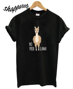 No prob-llama T shirt