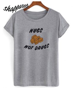 Nugs not drugs t shirt