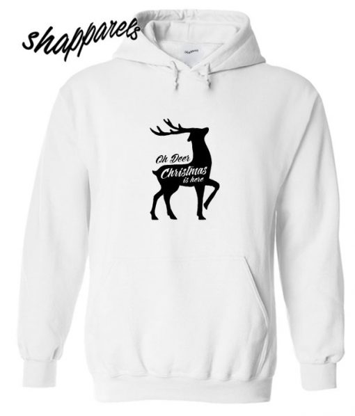 Oh Deer Christmas Is Here Hoodie