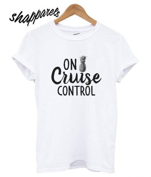 On Cruise Control T shirt