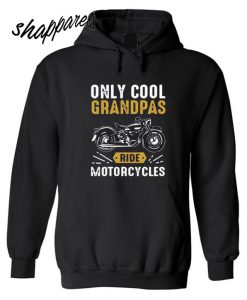 Only Cool Grandpas Ride Motorcycles Hoodie