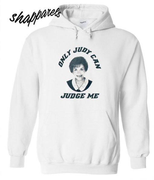 Only judy can judge me Hoodie