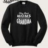 Only the Best Moms Sweatshirt