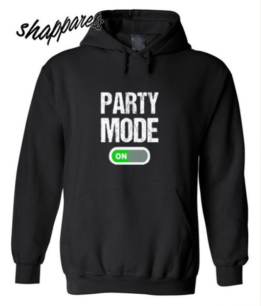 Party Mode ON Hoodie