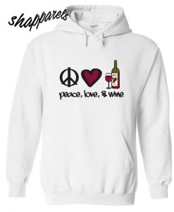 Peace Love And Wine Hoodie