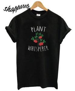Plant Whisperer T shirt